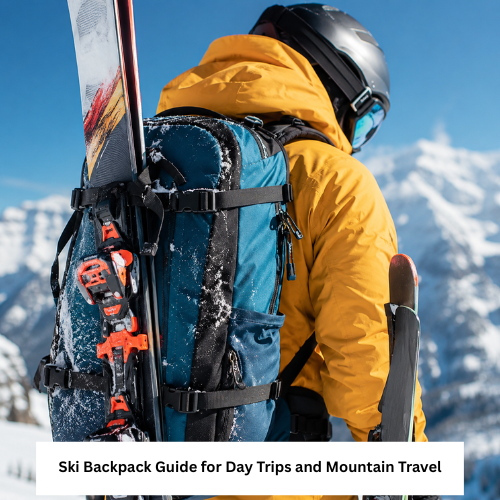 Ski Backpack Guide for Day Trips and Mountain Travel